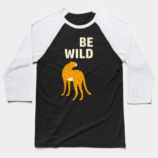 Be wild leopard Baseball T-Shirt